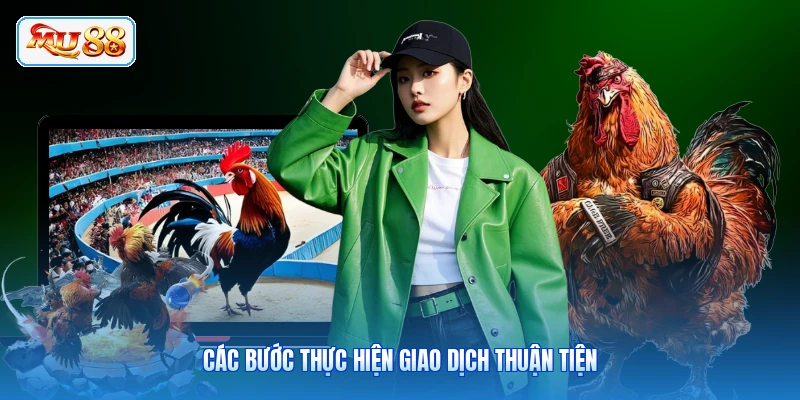 Các bước thực hiện giao dịch thuận tiện