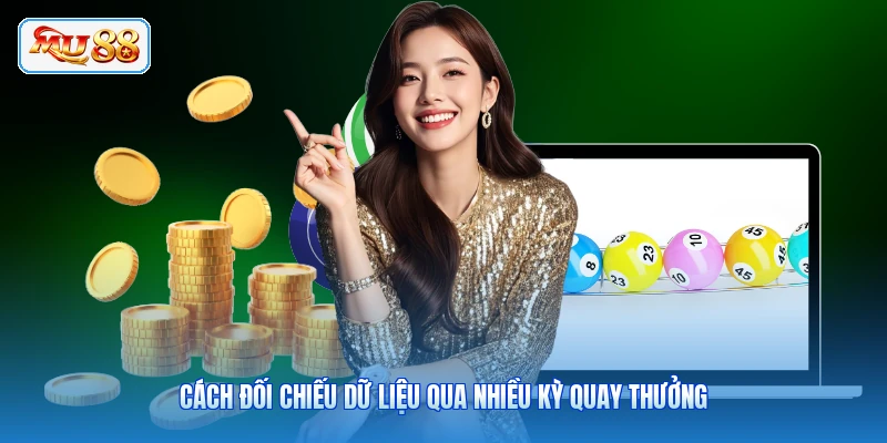 Cách đối chiếu dữ liệu qua nhiều kỳ quay thưởng