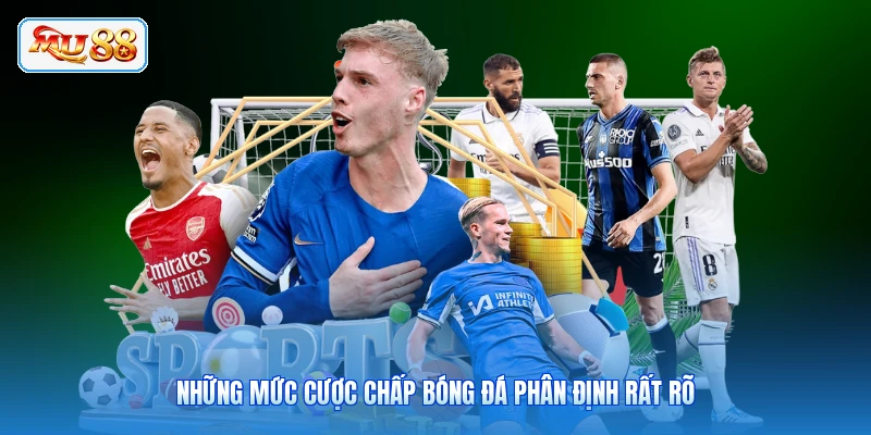 Những mức cược chấp bóng đá phân định rất rõ