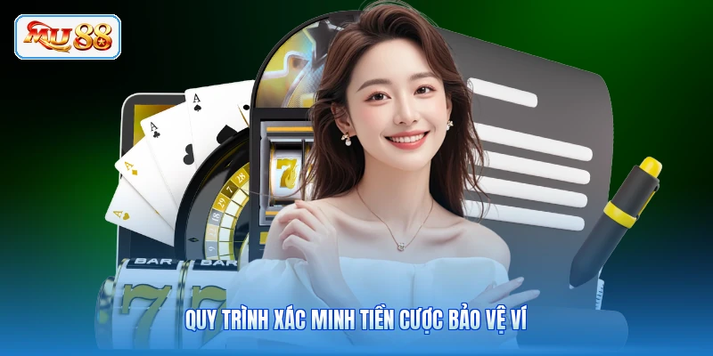 Quy trình xác minh tiền cược bảo vệ ví