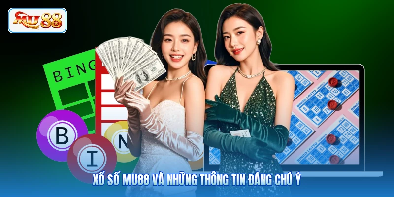 Xổ số MU88 và những thông tin đáng chú ý